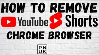 How To Remove YouTube Shorts On A Chrome Browser
