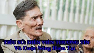 Tiểu Sử Diễn Viên THƯƠNG TÍN Và Cuộc Sống Hiện Tại