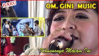 KHUSUS MALAM INI   GINS  MUSIK PALEMBANG DANGDUT ORIGINAL  ORKES PALEMBANG TERBARU