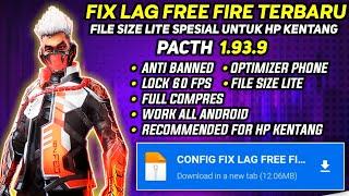 FIX LAG FREE FIRE 1.93.9 UPDATE  CONFIG ANTI PATAH PATAH RAM 2GB FF  CONFIG FIX LAG FF 60 FPS