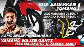 KITA SADARKAN YAMAHA JANGAN BUDEG  YAMAHA HARUS GANTI VELG MAJAPAHIT DAN RANGKA DELTASENG