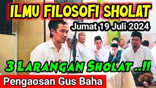 Gus Baha Terbaru  3 Larangan Sholat  Ilmu Filosofi Sholat Pengaosan Gus Baha