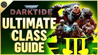 Ultimate Class Starter Guide - Warhammer 40K Darktide