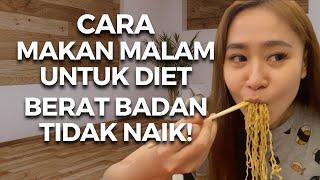 INILAH CARA MAKAN MALAM UNTUK DIET AGAR BERAT BADAN TIDAK NAIK  ledyanledy