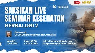 SEMINAR KESEHATAN  TEMA  HERBALOGI 2  USTADZ DR. YUDHA SETIAWAN MSCMEDPHD