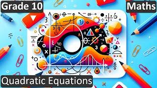 Grade 10  Maths  Quadratic Equations  Free Tutorial  CBSE  ICSE  State Board