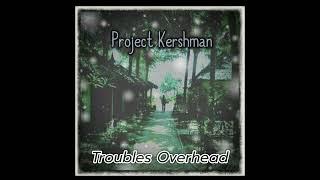 Project Kershman - Cutting Lifes Anchors