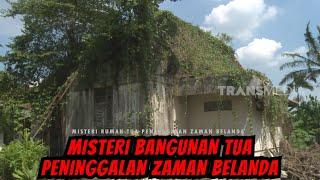 MISTERI PENINGGALAN BANGUNAN KOLONIAL BELANDA  Misteri Dunia 310822