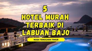 7 REKOMENDASI HOTEL MURAH TERBAIK DI LABUAN BAJO