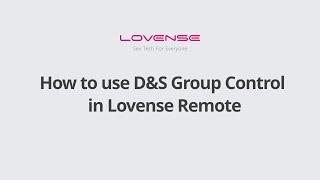 Lovense Remote App  How to use D&S Group Control in Lovense Remote