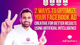 2 Ways to Optimize Your Facebook Ad Creative  Better Results Using Artificial Intelligence