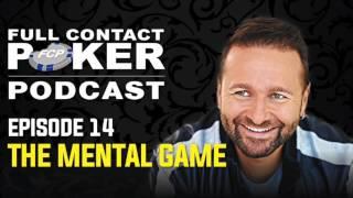 Full Contact Poker Podcast Episode 14 - The Mental Game