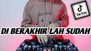 DJ BERAKHIR LAH SUDAH VIRAL TIK TOK REMIX BILA MALAM TIBA DIDALAM TIDUR KU WAJAH AYUMU FULL BASS