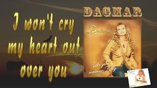Dagmar - I wont cry my heart out over you