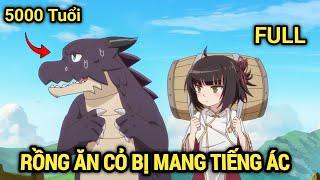 ALL IN ONE  Rồng Ăn Cỏ 5000 Năm Bị Mang Tiếng Ác  Review Anime Hay  Tóm Tắt Anime Hay