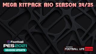 MEGA KITPACK AIO SEASON 2425 - PES 2021 & FOOTBALL LIFE 2024