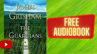 The guardians  John Grisham full free audiobook real human voice.