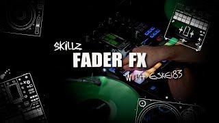 Skillz with Eskei83 DJM-S11 Fader FX Skillz