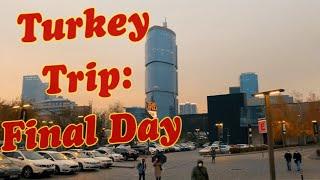 Turkey Trip Final Day  Путешествие по Турции Финальный День