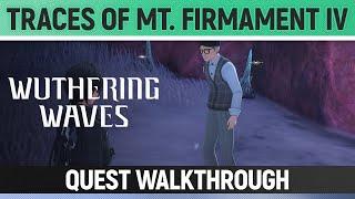 Wuthering Waves - Traces of Mt. Firmament IV - Quest Walkthrough