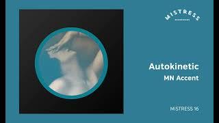 Autokinetic - MN Accent Mistress 16