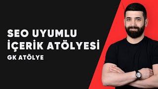 SEO Uyumlu İçerik Atölyesi - GK Atölye & Ayhan KARAMAN