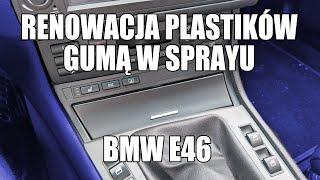  RENOWACJA PLASTIKU BMW E46  PLASTI DIP GUMA W SPRAYU  E46GARAGE.PL