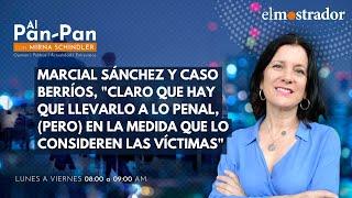 Marcial Sánchez y Caso Berríos hay que llevarlo a lo penal si lo consideran las víctimas