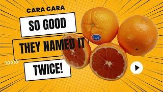 Cara Cara Oranges – So Good they named them twice