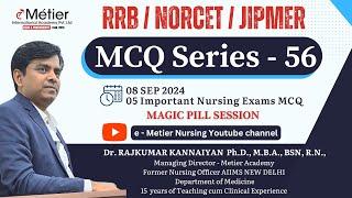 MCQ Series 56  Magic Pills Session  RRB  NORCET  JIPMER  Nursing officer coaching  Metier