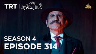 Payitaht Sultan Abdulhamid Episode 314  Season 4