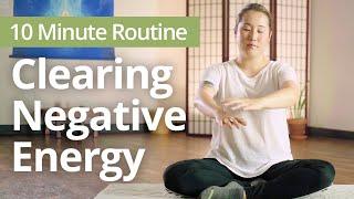 CLEARING NEGATIVE ENERGY  10 Minute Daily Routines