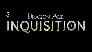 Dragon Age Inquisition ReVisit - Part 8 Failure to Deliver and Trouble with Wolves