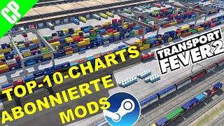 Transport Fever 2  Top-10-Charts  meist abonnierte Mods aller Zeiten  Steam-Workshop  deutsch