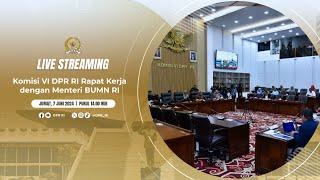 BREAKING NEWS - KOMISI VI DPR RI RAPAT KERJA DENGAN MENTERI BUMN RI