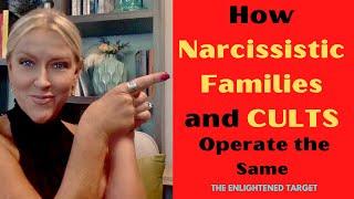 How NARCISSISTIC FAMILIES and CULTS Operate the Same