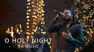 O Holy Night  CA MUSIC