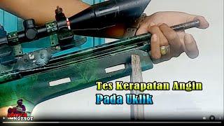 CARA CEK KERAPATAN ANGIN POWER SENAPAN UKLIK   SNIPER NGESOT 589