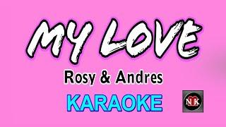 MY LOVE - Rosy & Andres KARAOKE@nuansamusikkaraoke