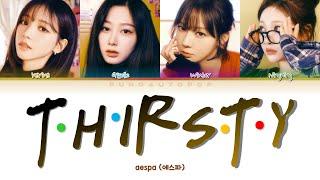 OFFICIAL AUDIO aespa 에스파  THIRSTY  Lyrics ColorCodedENGHANROM가사