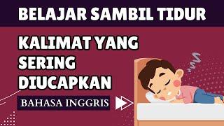 Belajar Bahasa Inggris Sambil Tidur II 1000 Kalimat Sehari hari yang Sering Diucapkan