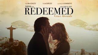 Искупленный  Redeemed 2014. Христианский фильм на реальных событиях