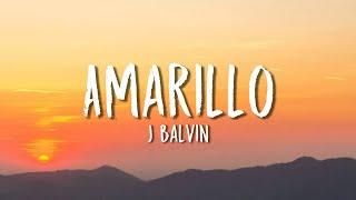 J Balvin - Amarillo Lyrics  Letra