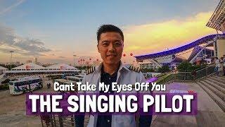 Cant Take My Eyes Of You - THE SINGING PILOT COVER