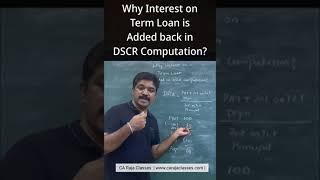 Why interest on term loan added back in DSCR?  CA Raja Classes 