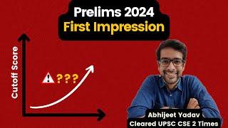 UPSC Prelims 2024 First Impression