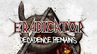 ERADICATOR - Decadence Remains Lyrics Video Thrash Metal 2018