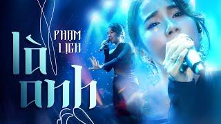 Là Anh - Phạm Lịch  Siêu Phẩm Âm Nhạc Cực Cuốn tại Mây Sài Gòn  Official Music Video