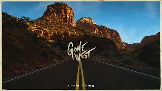 Gone West - Slow Down Official Audio