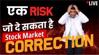 ek risk jo de sakta hai stock market correction   stock market crash